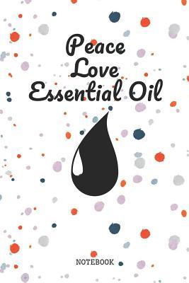 Read Online Notebook: Funny I Love Essential Oils Planner / Organizer / Lined Notebook (6 x 9) - Andrew Garden | PDF