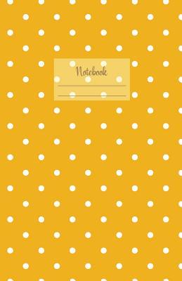 Read Notebook: Dotted grid Journal. Bullet Diary. Ideal for Notes, Memories, Journaling, Creative planning and Calligraphy practice. 120 Pages. Soft matte cover. Portable. 5.5 x 8.5. Great gift idea. (Mustard yellow small dots cover). -  | PDF