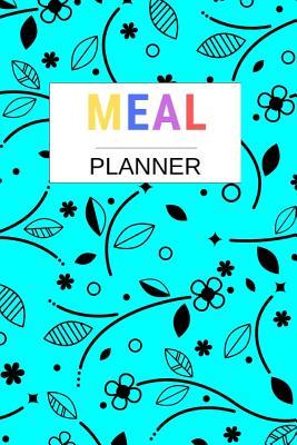 Full Download Meal Planner: Weekly Meal Planner And Grocery List Beautiful Colorful Florals (52 Week Food Planner / Diary / Log / Journal / Calendar) Meal Prep And Planning Grocery List - Erma Holland | PDF