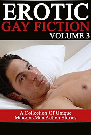 Read Erotic Gay Fiction Volume 3: A collection of unique erotic, all action gay stories from author W. Ness. - W. Ness | ePub