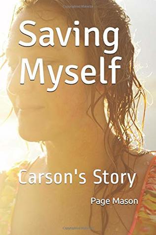 Download Saving Myself: Carson's Story (Something Worth Saving) - Page Mason | ePub