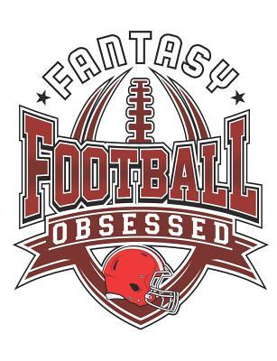 Download Fantasy Football Obsessed: Fantasy Football Notebook, Blank Paperback Book to Write Draft Choices, Keep Stats, 150 pages, college ruled -  | ePub