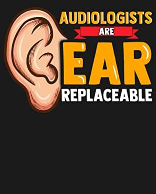 Read Audiologists Are Ear Replaceable: College Ruled Composition Notebook -  file in PDF
