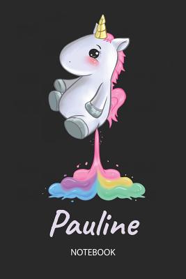 Read Online Pauline - Notebook: Blank Ruled Personalized & Customized Name Rainbow Farting Unicorn School Notebook Journal for Girls & Women. Funny Unicorn Desk Accessories for Kindergarten, Primary, Back To School Supplies, Birthday & Christmas Gift for Women. -  | ePub