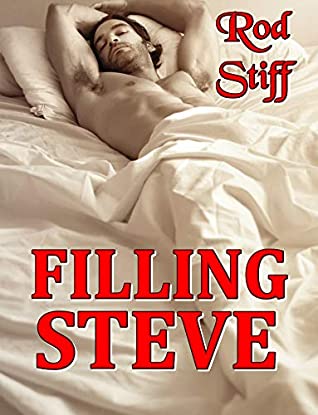 Read Online Filling Steve: A Gay Older Man Erotica Romance Story - Rod Stiff | ePub