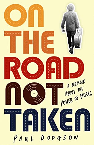 Read On the Road Not Taken: A memoir about the power of music - Paul Dodgson file in ePub