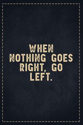 Read The Funny Office Gag Gifts: When Nothing Goes Right, Go Left. Composition Notebook Lightly Lined Pages Daily Journal Blank Diary Notepad 6x9 - Theofficeboss | ePub