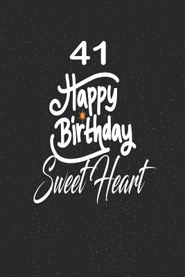 Read 41 happy birthday sweetheart: funny and cute blank lined journal Notebook, Diary, planner Happy 41st fourty-first Birthday Gift for fourty one year old daughter, son, boyfriend, girlfriend, men, women, wife and husband - Nabuti Publishing file in PDF