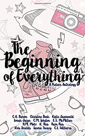 Read The Beginning of Everything: A Preteen Anthology - C.A. Baron file in ePub