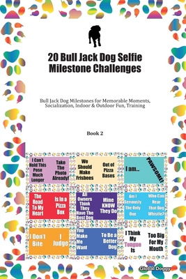 Read 20 Bull Jack Dog Selfie Milestone Challenges: Bull Jack Dog Milestones for Memorable Moments, Socialization, Indoor & Outdoor Fun, Training Book 2 - Global Doggy | ePub