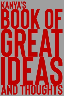 Read Kanya's Book of Great Ideas and Thoughts: 150 Page Dotted Grid and individually numbered page Notebook with Colour Softcover design. Book format: 6 x 9 in - 2 Scribble | ePub