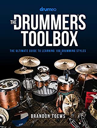 Download The Drummer's Toolbox: The Ultimate Guide to Learning 100 ( 1) Drumming Styles - Brandon Toews file in PDF