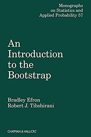 Full Download An Introduction to the Bootstrap (Chapman & Hall/CRC Monographs on Statistics & Applied Probability Book 57) - Bradley Efron file in PDF