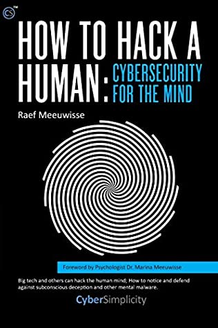Read How to Hack a Human: Cybersecurity for the Mind - Raef Meeuwisse | PDF