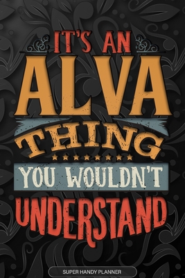 Read Alva: It's An Alva Thing You Wouldn't Understand - Alva Name Planner With Notebook Journal Calendar Personel Goals Password Manager & Much More, Perfect Gift For A Female Called Alva -  | ePub