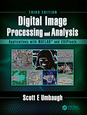 Full Download Digital Image Processing and Analysis with MATLAB and Cviptools, Third Edition - Scott E Umbaugh | ePub