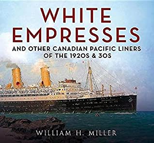 Download White Empresses and Other Canadian Pacific Liners of the 1920s & 30s - William Miller | PDF